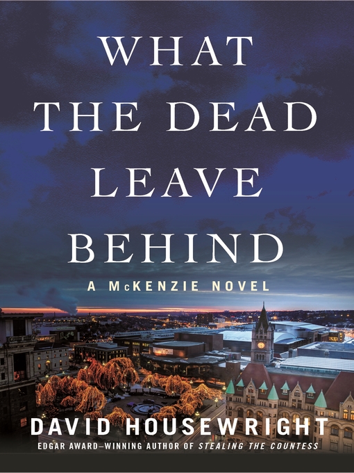 Title details for What the Dead Leave Behind by David Housewright - Available